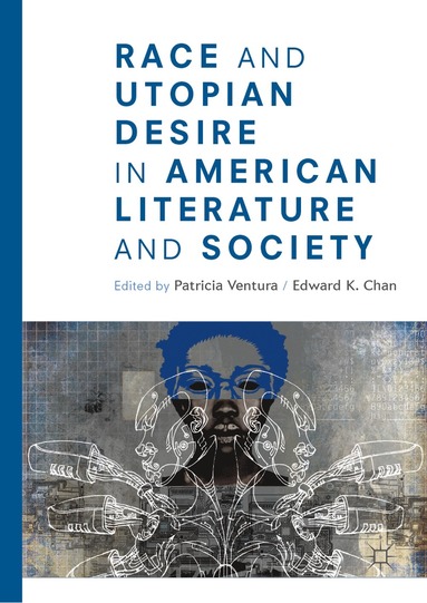 bokomslag Race and Utopian Desire in American Literature and Society