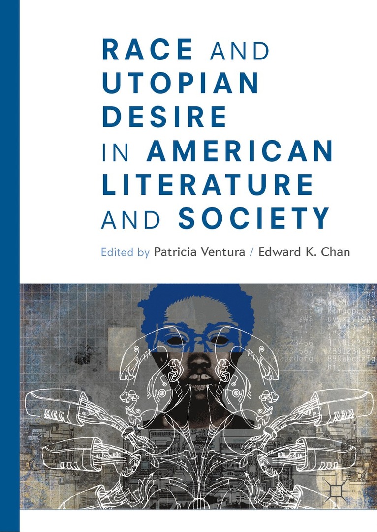 Patricia Ventura, Edward K. Chan - Race and Utopian Desire in American Literature and Society, Inbunden
