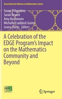 bokomslag A Celebration of the EDGE Programs Impact on the Mathematics Community and Beyond