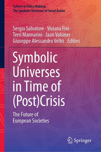 Sergio Salvatore, Viviana Fini, Terri Mannarini, Jaan Valsiner, Giuseppe Alessandro Veltri - Symbolic Universes in Time of (Post)Crisis, Inbunden