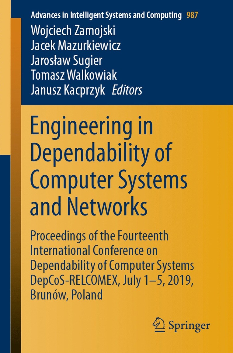Wojciech Zamojski, Jacek Mazurkiewicz, Jarosław Sugier, Tomasz Walkowiak, Janusz Kacprzyk - Engineering in Dependability of Computer Systems and Networks, Häftad