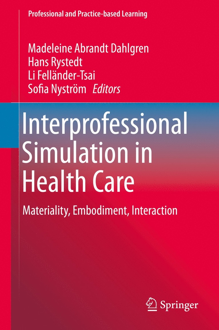 Madeleine Abrandt Dahlgren, Hans Rystedt, Li Felländer-Tsai, Sofia Nyström - Interprofessional Simulation in Health Care, Inbunden