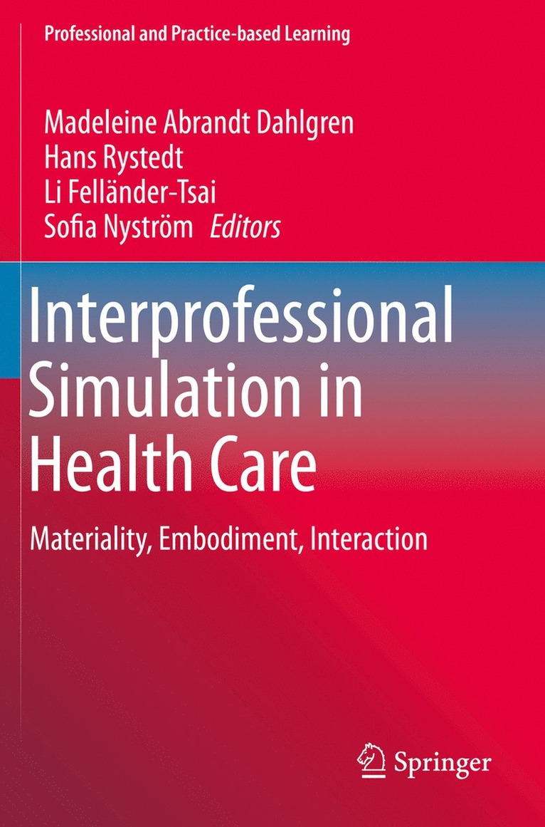 Madeleine Abrandt Dahlgren, Hans Rystedt, Li Felländer-Tsai, Sofia Nyström, Li Fellander-Tsai, Sofia Nystrom - Interprofessional Simulation in Health Care, Häftad