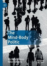 bokomslag The Mind-Body Politic