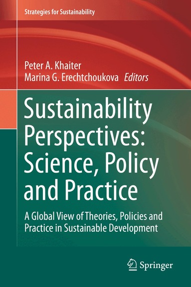 Peter A. Khaiter, Marina G. Erechtchoukova - Sustainability Perspectives: Science, Policy and Practice, Inbunden