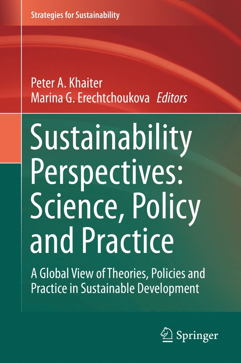 Peter A. Khaiter, Marina G. Erechtchoukova - Sustainability Perspectives: Science, Policy and Practice, Inbunden