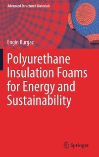 bokomslag Polyurethane Insulation Foams for Energy and Sustainability