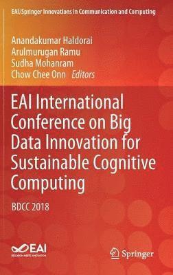 EAI International Conference on Big Data Innovation for Sustainable Cognitive Computing 1