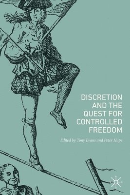 Discretion and the Quest for Controlled Freedom 1