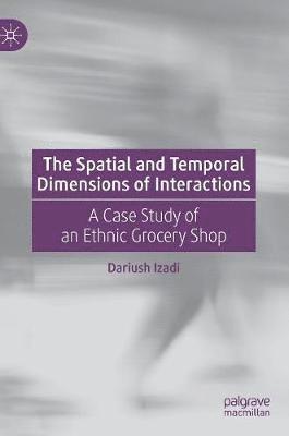 The Spatial and Temporal Dimensions of Interactions 1