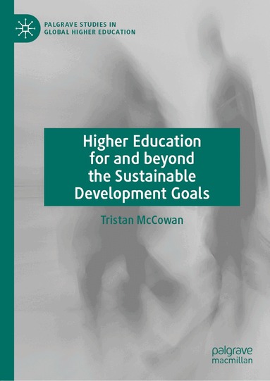 Tristan McCowan - Higher Education for and beyond the Sustainable Development Goals, Inbunden