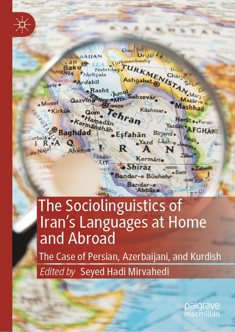 Seyed Hadi Mirvahedi - Sociolinguistics of Iran’s Languages at Home and Abroad, Inbunden
