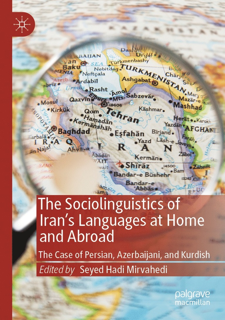 Seyed Hadi Mirvahedi - Sociolinguistics of Iran’s Languages at Home and Abroad, Häftad