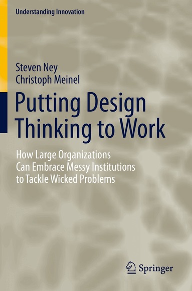 Steven Ney, Christoph Meinel - Putting Design Thinking to Work, Häftad