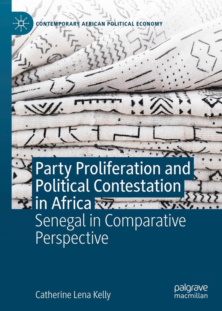 Catherine Lena Kelly - Party Proliferation and Political Contestation in Africa, Inbunden