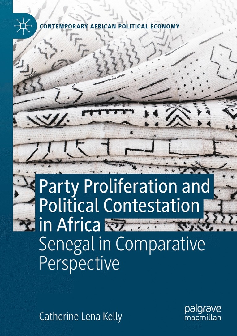 Catherine Lena Kelly - Party Proliferation and Political Contestation in Africa, Häftad