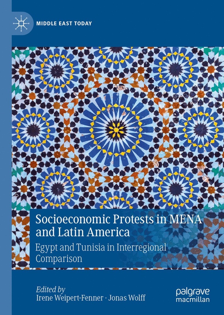 Irene Weipert-Fenner, Jonas Wolff - Socioeconomic Protests in MENA and Latin America, Inbunden