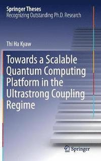 bokomslag Towards a Scalable Quantum Computing Platform in the Ultrastrong Coupling Regime