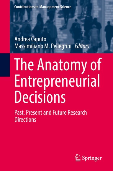 Andrea Caputo, Massimiliano M. Pellegrini - Anatomy of Entrepreneurial Decisions, Inbunden