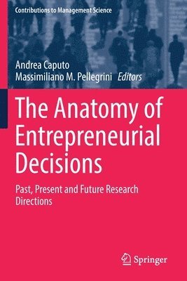 Andrea Caputo, Massimiliano M. Pellegrini - Anatomy of Entrepreneurial Decisions, Häftad