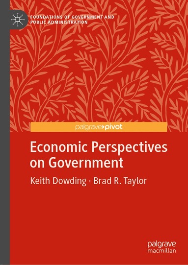 Keith Dowding, Brad R. Taylor - Economic Perspectives on Government, Inbunden