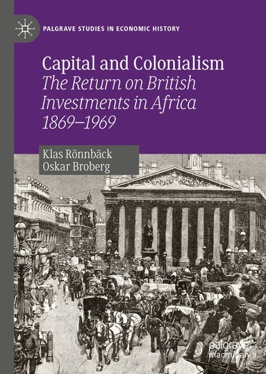 Klas Rönnbäck, Oskar Broberg - Capital and Colonialism, Inbunden