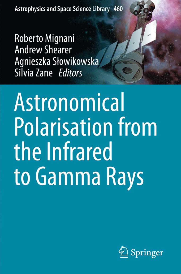 Roberto Mignani, Andrew Shearer, Agnieszka Słowikowska, Silvia Zane - Astronomical Polarisation from the Infrared to Gamma Rays, Inbunden