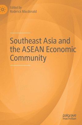 Southeast Asia and the ASEAN Economic Community 1