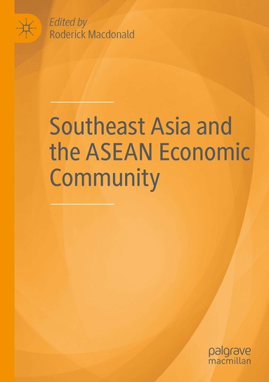Roderick Macdonald - Southeast Asia and the ASEAN Economic Community, Häftad