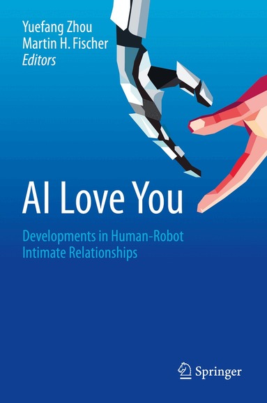 Yuefang Zhou, Martin H. Fischer - AI Love You, Inbunden