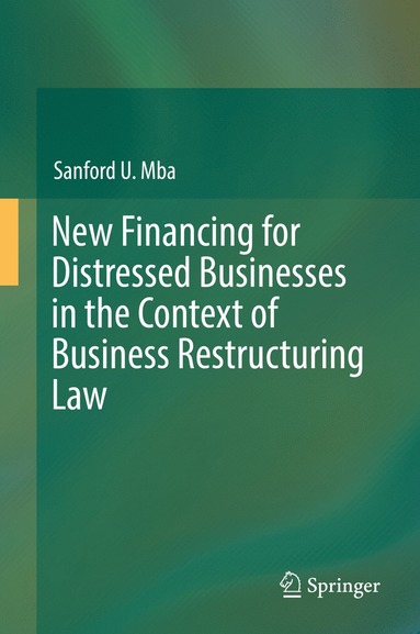 bokomslag New Financing for Distressed Businesses in the Context of Business Restructuring Law