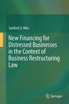 New Financing for Distressed Businesses in the Context of Business Restructuring Law 1