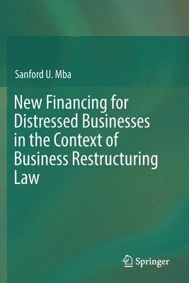 New Financing for Distressed Businesses in the Context of Business Restructuring Law 1