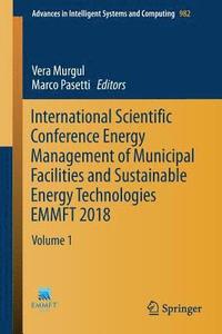 bokomslag International Scientific Conference Energy Management of Municipal Facilities and Sustainable Energy Technologies EMMFT 2018