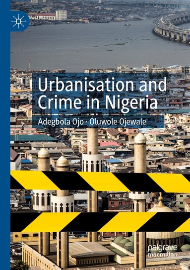 Adegbola Ojo, Oluwole Ojewale - Urbanisation and Crime in Nigeria, Häftad