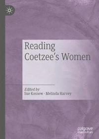 bokomslag Reading Coetzee's Women