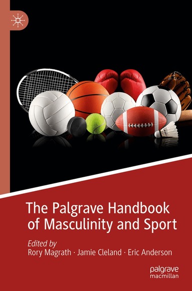 Rory Magrath, Jamie Cleland, Eric Anderson - Palgrave Handbook of Masculinity and Sport, Häftad