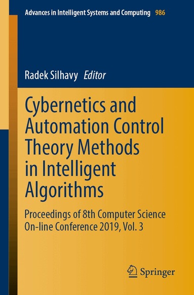 Radek Silhavy - Cybernetics and Automation Control Theory Methods in Intelligent Algorithms, Häftad