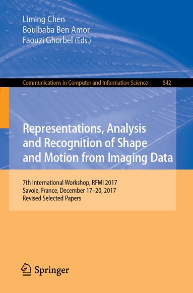 Liming Chen, Boulbaba Ben Amor, Faouzi Ghorbel - Representations, Analysis and Recognition of Shape and Motion from Imaging Data, Häftad