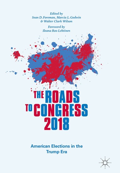 Sean D. Foreman, Marcia L. Godwin, Walter Clark Wilson - Roads to Congress 2018, Inbunden