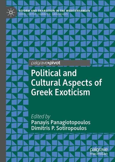 Panayis Panagiotopoulos, Dimitris P. Sotiropoulos - Political and Cultural Aspects of Greek Exoticism, Inbunden