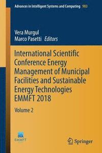 bokomslag International Scientific Conference Energy Management of Municipal Facilities and Sustainable Energy Technologies EMMFT 2018