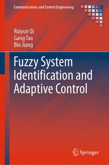 Ruiyun Qi, Gang Tao, Bin Jiang - Fuzzy System Identification and Adaptive Control, Inbunden