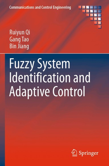 Ruiyun Qi, Gang Tao, Bin Jiang - Fuzzy System Identification and Adaptive Control, Häftad