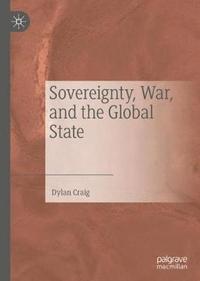 bokomslag Sovereignty, War, and the Global State