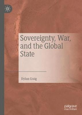 bokomslag Sovereignty, War, and the Global State