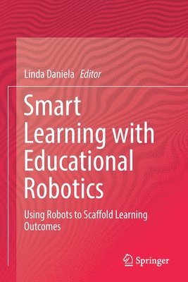 Linda Daniela - Smart Learning with Educational Robotics, Häftad