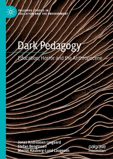 Jonas Andreasen Lysgaard, Stefan Bengtsson, Martin Hauberg-Lund Laugesen - Dark Pedagogy, Inbunden