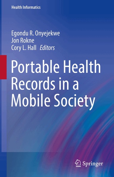 Egondu R. Onyejekwe, Jon Rokne, Cory L. Hall - Portable Health Records in a Mobile Society, Inbunden