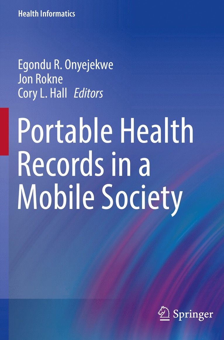 Egondu R. Onyejekwe, Jon Rokne, Cory L. Hall - Portable Health Records in a Mobile Society, Häftad